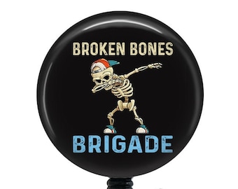 Broken Bones Brigade Badge/Nurse Badge Reel/Badge Holder/ID Holder/Badge Reel/Nurse Gift/Ortho badge/Orthopedic badge/Funny badge/Radiology