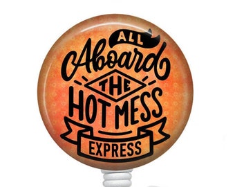 Funny Badge Reel/Hot Mess/Nurse Badge Reel/Badge Holder/ID Holder/Badge Reel/Nurse Gift/Nurse Badge/Retractable Badge/Hot Mess Badge