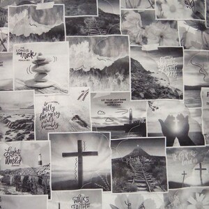 May include: A grayscale fabric featuring a collage of images with religious themes. The images include crosses, lighthouses, landscapes, and inspirational quotes. The fabric is a patchwork design with stitched details.