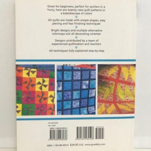 May include: The back cover of a softcover book featuring text about quilt patterns and three color photographs of quilts. The text includes: Great for beginners, perfect for quilters in a hurry, here are twenty new quilt patterns in a kaleidoscope of colors.
