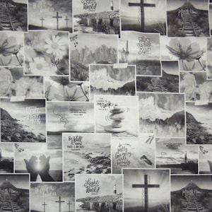 May include: A fabric featuring a black and white collage of religious imagery, including crosses, landscapes, flowers, and stacked stones. Text overlays include phrases like "Walk by faith not by sight," "The Lord is my rock," and "Be still and know."