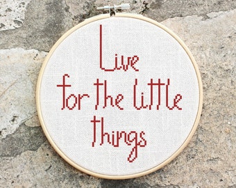 Live the little things - Cross stitch pattern, inspirational quote, embroidery pattern, Pdf PATTERN ONLY (Q003)