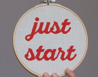 Just Start - Cross stitch pattern, inspirational quote, embroidery pattern, Pdf PATTERN ONLY (Q004)