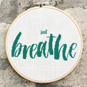 Just Breath Cross stitch pattern, inspirational quote, embroidery pattern, Pdf PATTERN ONLY Q001 image 1