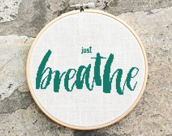 Just Breath - Cross stitch pattern, inspirational quote, embroidery pattern, Pdf PATTERN ONLY (Q001)