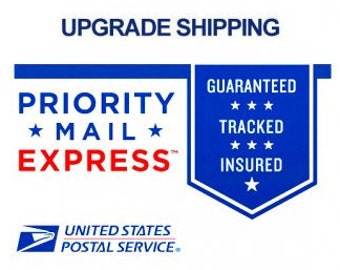 SHIPPING UPGRADE! - USPS Priority Mail Express