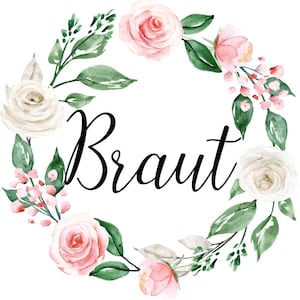 Pode incluir: Uma coroa de aquarela com rosas rosa e brancas e folhas verdes. A palavra "Braut" está escrita em itálico preto no centro da coroa.