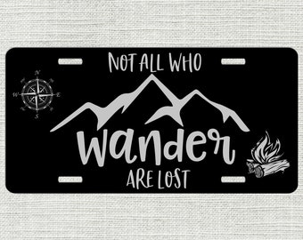 All Those Who Wander Are Not Lost Mountains License Plate Car Tag Front License Plate Custom