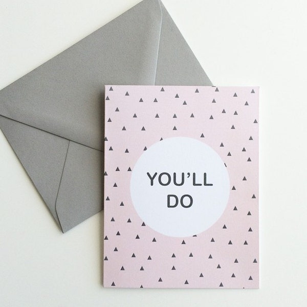 You'll Do | Funny Valentine Card