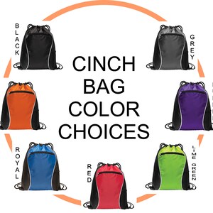May include: A circle of drawstring bags in various colors, including black, orange, royal blue, red, lime green, grey, and purple. The text "CINCH BAG COLOR CHOICES" is in the center of the circle.