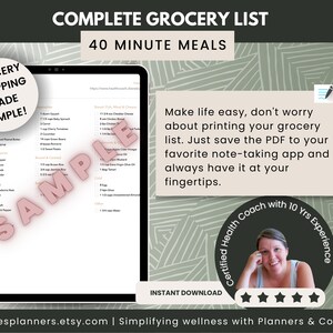 May include: A digital tablet displaying a grocery list for 40-minute meals. The list is organized by category and includes items like produce, dairy, meat, and pantry staples. The text "Grocery Shopping Made Simple!" is in a pink circle at the top left corner of the screen. The text "Complete Grocery List" is in a brown rectangle at the top of the screen. The text "40 Minute Meals" is in a brown rectangle below the "Complete Grocery List" text. The text "Make life easy, don't worry about printing your grocery list. Just save the PDF to your favorite note-taking app and always have it at your fingertips." is in a white rectangle at the bottom right corner of the screen. The text "Certified Health Coach with 10 Yrs Experience" is in a circle with a black background and white text. A woman's face is visible in the circle. The text "Instant Download" is in a white rectangle at the bottom left corner of the screen. Five stars are below the "Instant Download" text. The text "Digiwellnesplanners.etsy.com | Simplifying wellness with Planners & Cookbooks" is at the bottom of the screen.