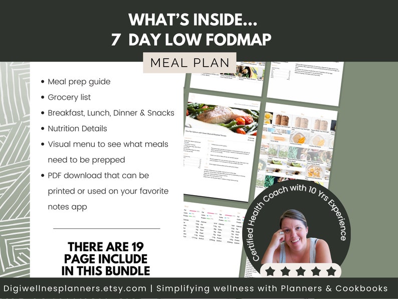 May include: A digital download for a 7-day low FODMAP meal plan. The meal plan includes a meal prep guide, grocery list, breakfast, lunch, dinner, and snack recipes, nutrition details, a visual menu, and a PDF download. The meal plan is designed by a certified health coach with 10 years of experience. There are 19 pages included in this bundle.