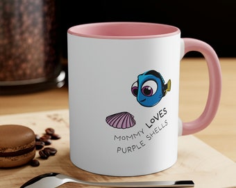 Dory Accent Mug, Mommy Loves Purple Shells Mug, Disney Mug, Disneyland Mug, Disney World Mug, Matching Family Disney Mugs