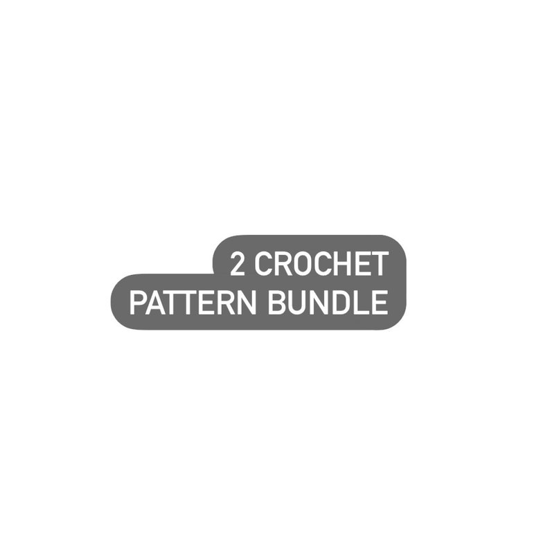 May include: A gray banner with rounded corners and white text that reads "2 CROCHET PATTERN BUNDLE".