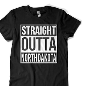 Straight outta  North Dakota parody shirt Funny All states available Fargo Bismarck Marauders  Bison Beavers