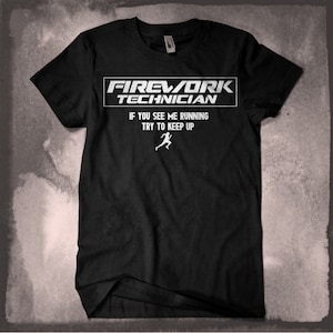 Fourth of July 4th T shirt Firework Technician Funny