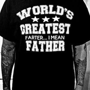 Father's day shirt gift for dad funny farter world's greatest farter all sizes