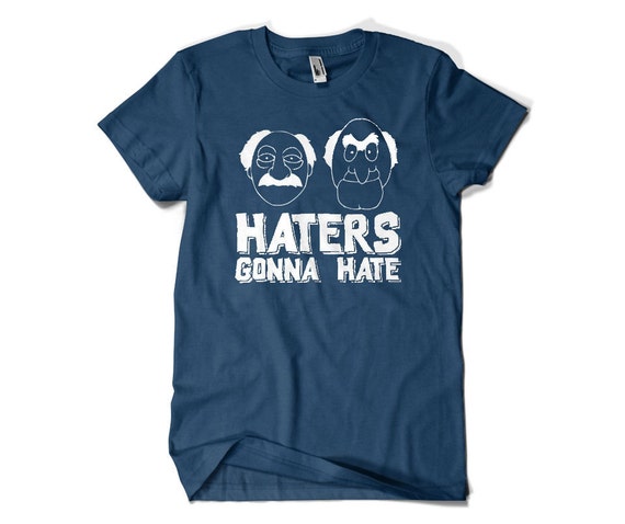 Haters Gonna Hate T Shirt Funny Muppet Shirt College Hipster Etsy