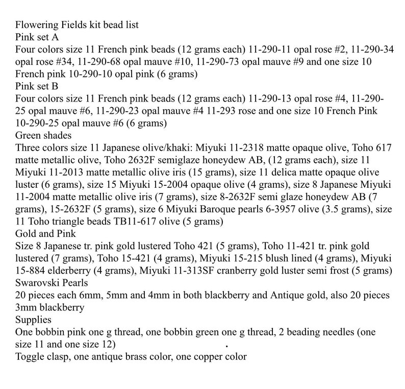 May include: A beading kit for jewelry making with a list of beads, colors, and sizes. The kit includes French pink beads, opal rose beads, opal mauve beads, Japanese olive beads, and Toho beads. The kit also includes supplies such as bobbins, needles, and a toggle clasp.