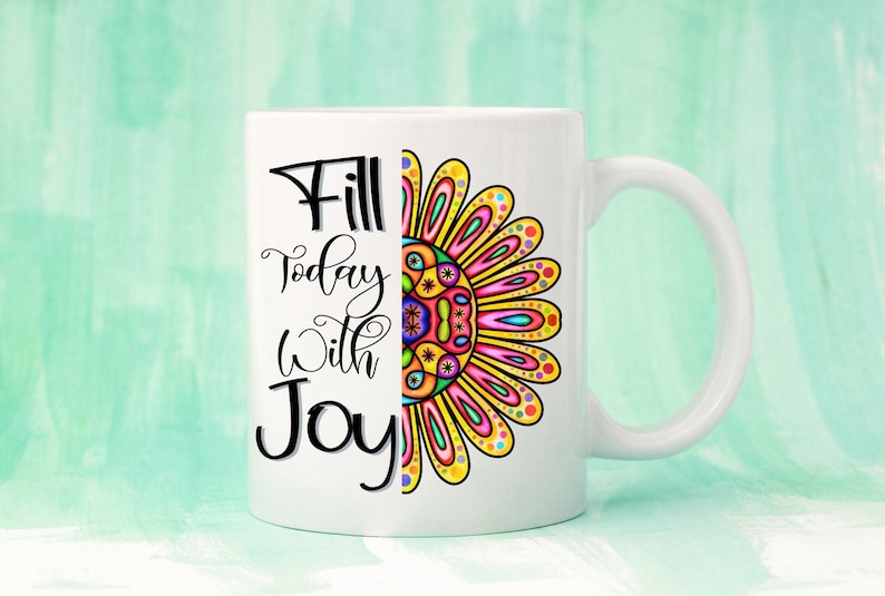 Fill Today With Joy SVG DownloadToteFarmhouseSublimationQuoteCricuitSilhouetteVinylTransferIron OnQuarantineFlowerGarden