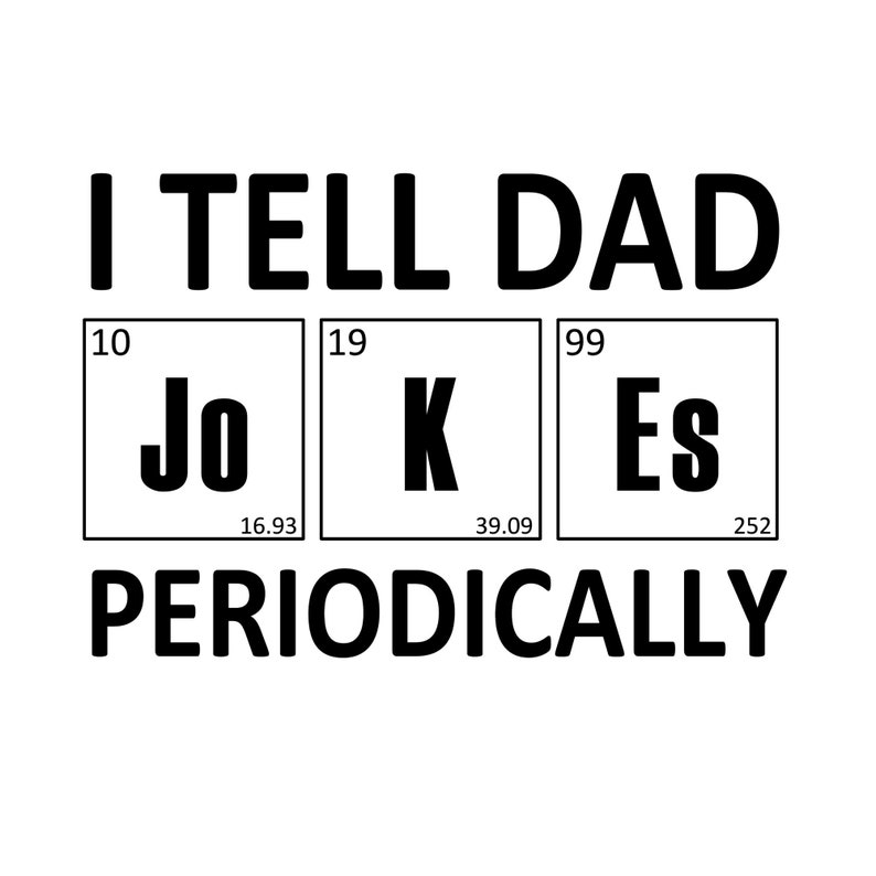 Download Dad Jokes Periodic Table SVG Cricuit/Silhouette/Father's ...