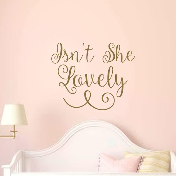 Girls wall decal Isn't She Lovely Wall Decal Metallic Gold wall decal Vinyl Wall decal wall vinyls decals art