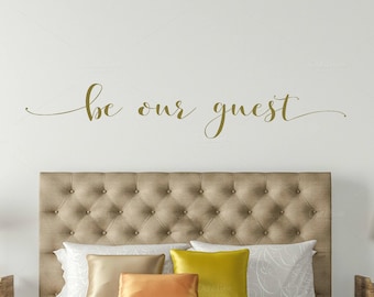 Metallic gold be our guest Bedroom wall decal - be our guest wall quote - Vinyl Wall Art Decal - Guest room Vinyl Lettering - Vinyl Quote