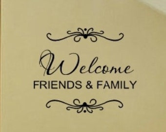 Welcome wall decal - Welcome FRIENDS & FAMILY Wall Decor - entryway wall decal - wall vinyls decals art