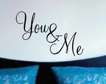 You & Me wall decal - vinyl wall quote - wall vinyls decals art - bedroom wall decal - You and Me Wall decor