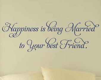 bedroom wall decal - bedroom decor - wall vinyls decals art - bedroom love quote - Happiness is being married to your best friend