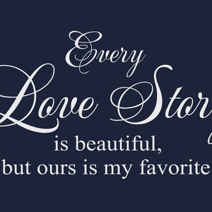 Wedding Wall Decal - Every Love Story Bedroom Vinyl Wall Decor - Every ...