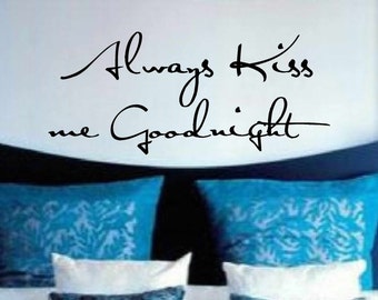 Always kiss me goodnight wall decal - Bedroom wall decal - Master bedroom wall decal - bedroom vinyl sticker - bedroom wall decor