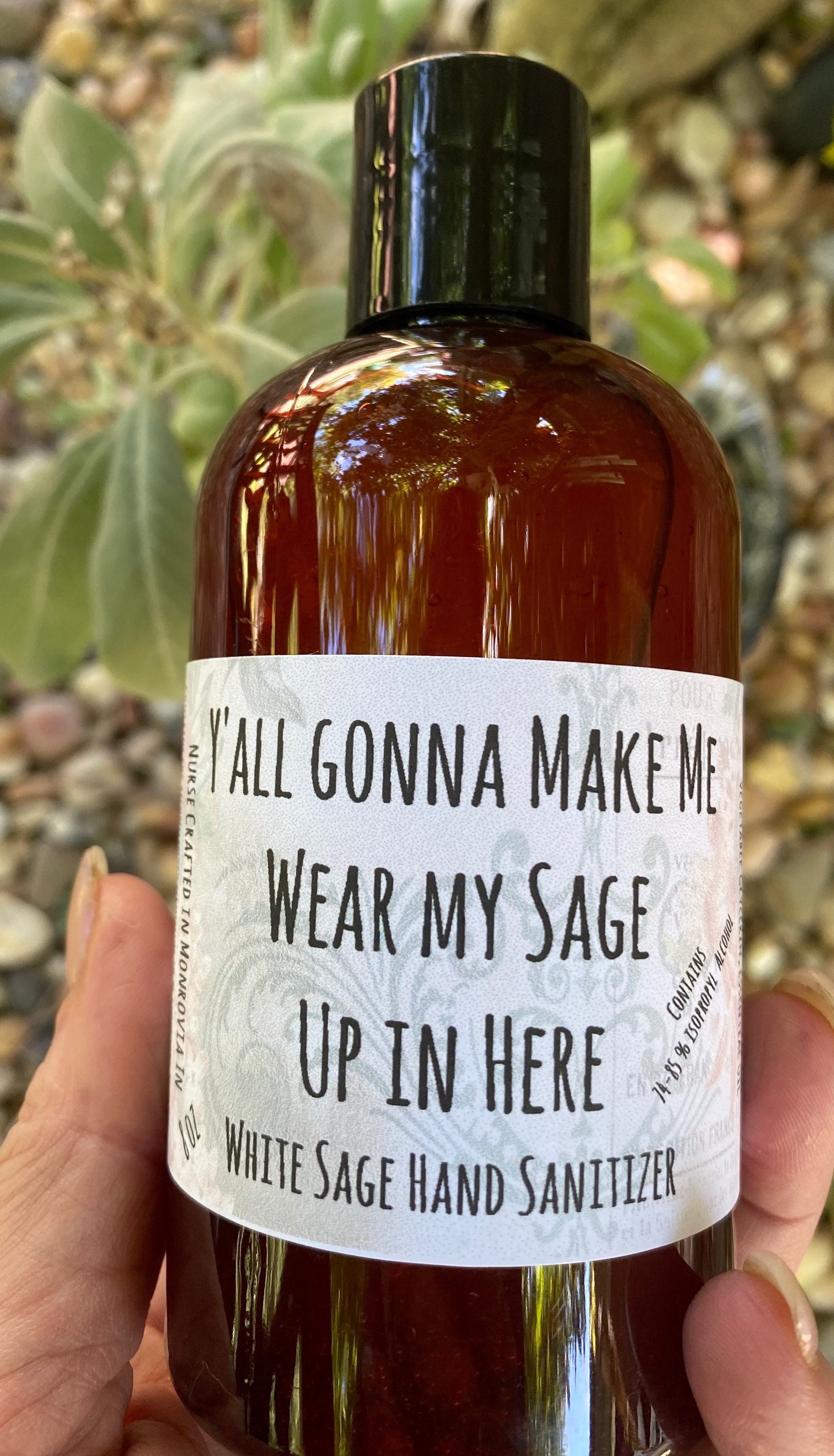 Y’all gonna make me, Hand Sanitizer, White Sage, isopropyl alcohol