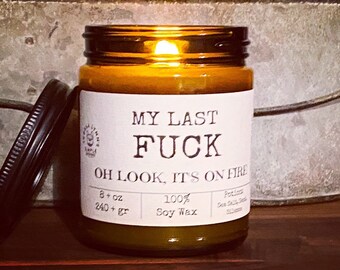 My Last Fuck, candle, soy wax candle, Orchid, sea salt, funny candle, brown jar, self care, uncensored, summer decor, gift, mature, melon