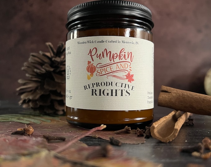 Pumpkin Spice and Reproductive Rights, statement, soy candle, wooden wick, Handmade, long burning candle, Fall, cottage core, Pumpkin Butter
