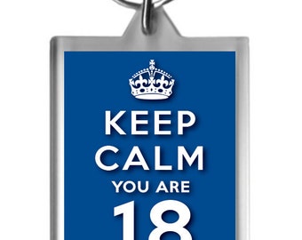 KEEP CALM YOU ARE 18 6 colours to choose from. 18th BIRTHDAY KEYRING GIFT