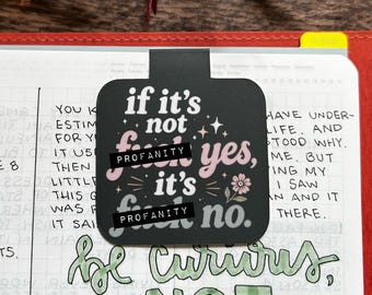 If It's Not F*ck Yes, It's F*ck No | Sweary Book Lover Gift | Hand Illustrated Magnetic Bookmark