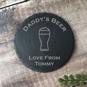 Personalised Engraved Slate Coaster, Personalised Round Coaster, Beer Coaster, Daddy&#39;s Beer, Dad, Daddy, Grandad Giftd, Dad Christmas Gifts