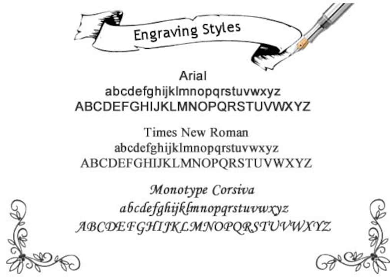 May include: A white graphic showcasing engraving styles. The image displays three font options: Arial, Times New Roman, and Monotype Corsiva, each with lowercase and uppercase alphabets. Decorative floral corner accents frame the text.