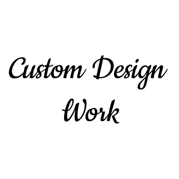 Custom Design Work Charge - Additional Order Charge