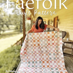 May include: A quilt pattern titled "Faefolk" is displayed, showcasing a patchwork design in shades of pink, orange, and gray. The quilt's dimensions are listed as 51" x 51", 61" x 72", and 82" x 82". The pattern is labeled as beginner-friendly.