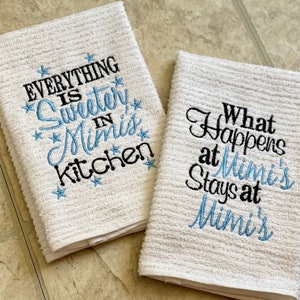 What happens at Mimi&#39;s stays at Mimi&#39;s OR Everything is sweeter in Mimi’s kitchen dish towel