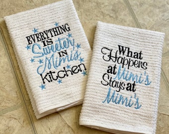 What happens at Mimi&#39;s stays at Mimi&#39;s OR Everything is sweeter in Mimi’s kitchen dish towel