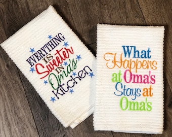 Everything is sweeter in Oma&#39;s kitchen OR What happens at Oma&#39;s stays at Oma&#39;s kitchen dish towels