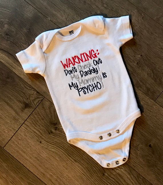 Embroidered Baby T-Shirt Gift Fun Mummy is a Psycho Don/'t Checkout my Daddy