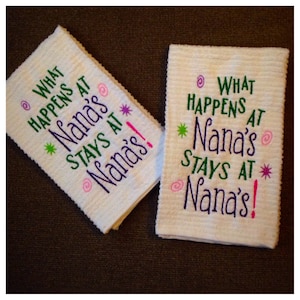 What happens at Nana&#39;s stays at Nana&#39;s kitchen towel