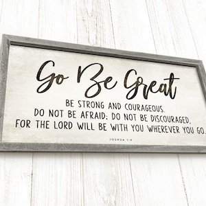 Go Be Great Sign, Joshua 1:9, Graduation Gift,  Scripture Sign, on Rustic Vintage Canvas and Barnwood Frame