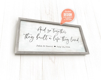 And so together they built a life they loved, is the perfect wedding gift!  This farmhouse sign is made with distressed wood & canvas.