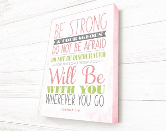 Be Strong and Courageous, Joshua 1:9, Scripture Wall Art, Christian Art, Bible Verse Canvas, Premium Canvas, Pick your colors FREE