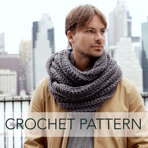 May include: A man wearing a gray crocheted infinity scarf in front of a city skyline. CROCHET PATTERN is written in white text on a dark green background.